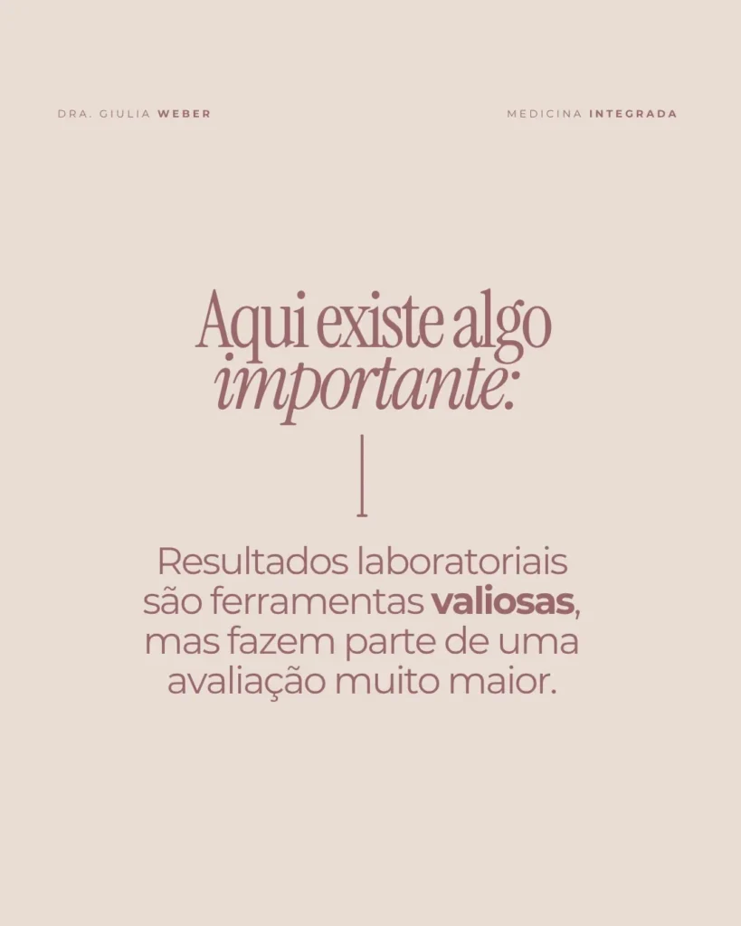 Dra. Giulia Weber — Medicina integrada — "Seu exame pode estar normal"