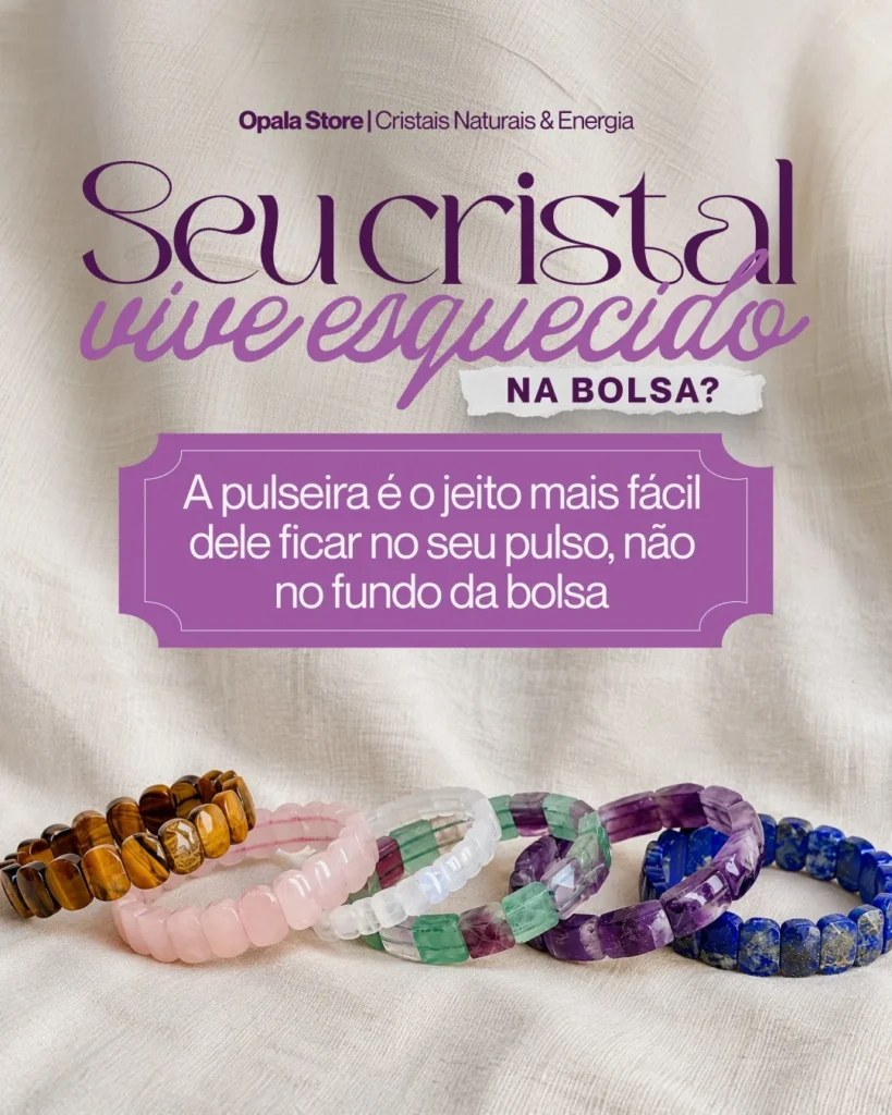Opala Store — Cristais naturais — pulseiras pra rotina