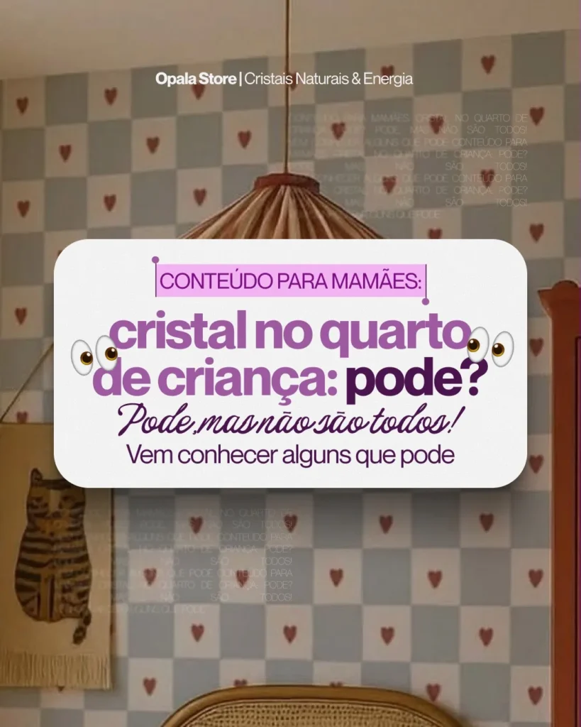 Opala Store — Cristais naturais — cristal no quarto de criança
